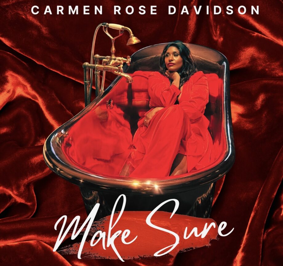 CARMEN ROSE DAVIDSON – MAKE SURE