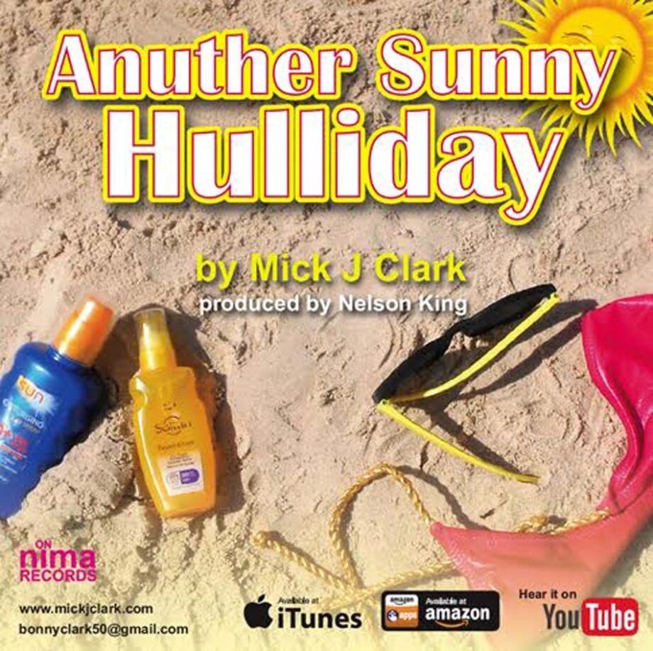 MICK J CLARK – ANUTHER SUNNY HULLIDAY
