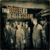 DERELICT CRAWL – THE HOUSE FLIES