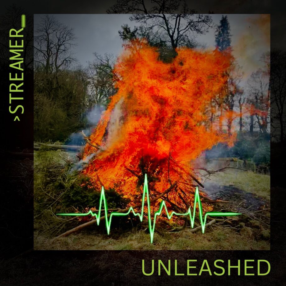 STREAMER – UNLEASHED